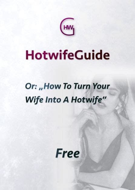 how to turn your wife into a slut|A prude girl's guide to hotter sex .